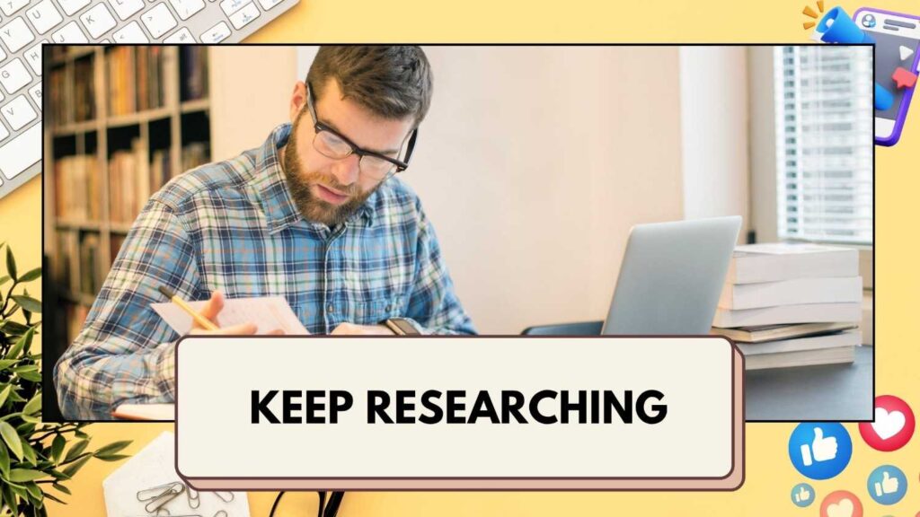 Keep Researching