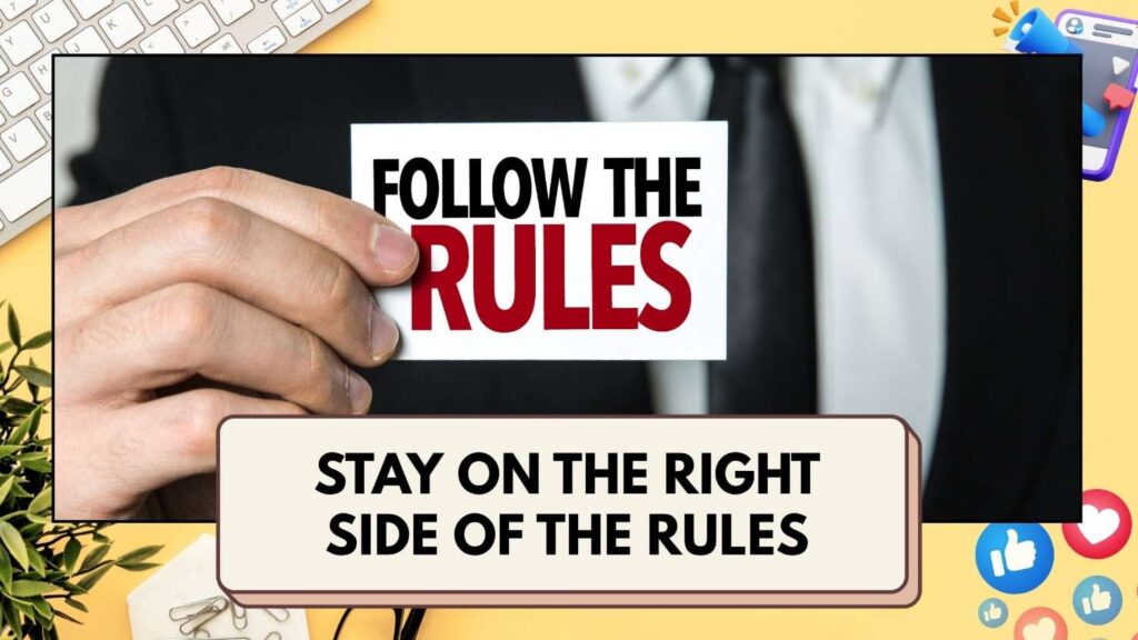Stay on the Right Side of the Rules