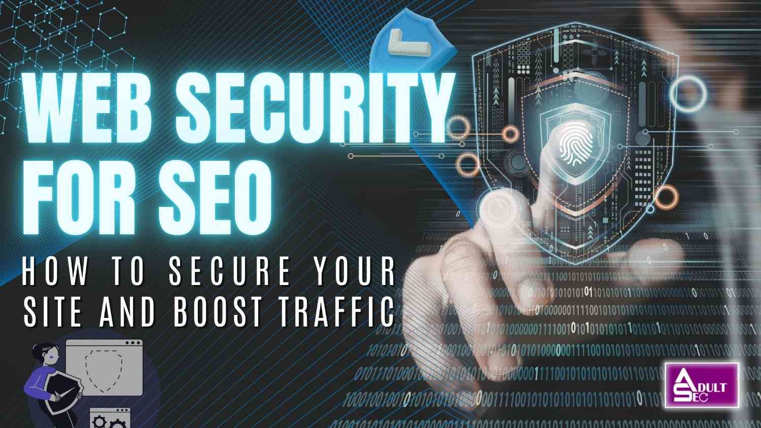 Web Security for SEO - How to Secure Your Site and Boost Traffic