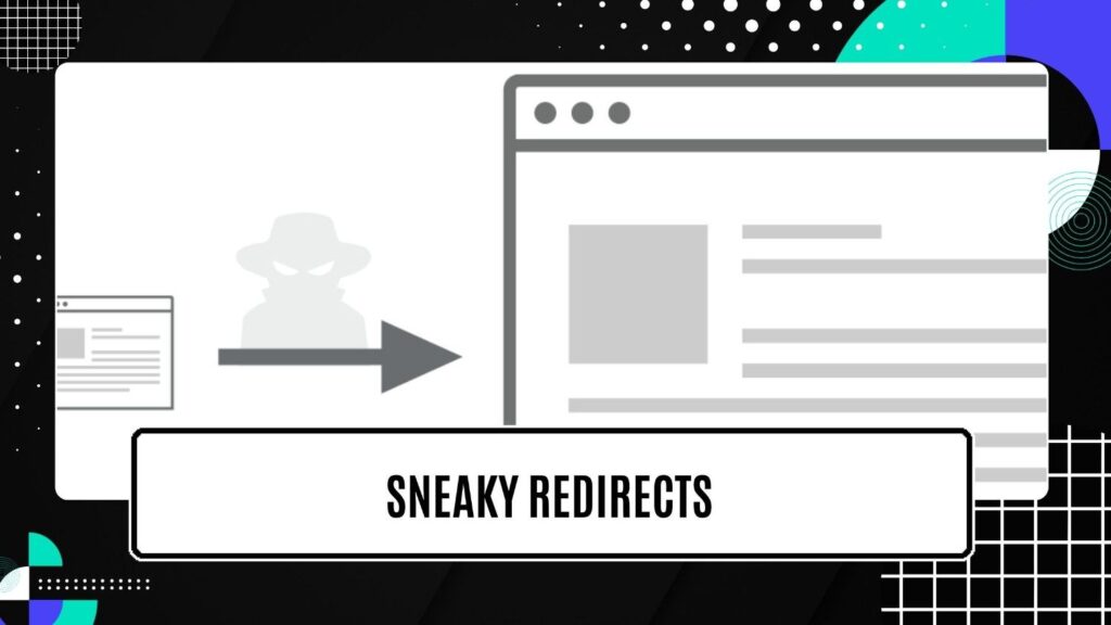 Sneaky Redirects