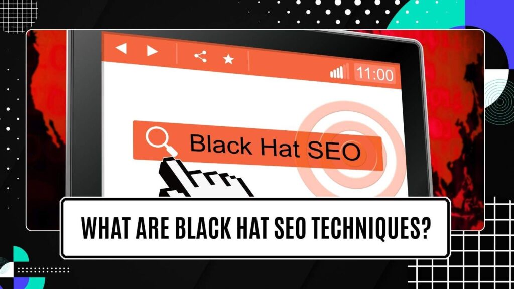 What Are Black Hat SEO Techniques