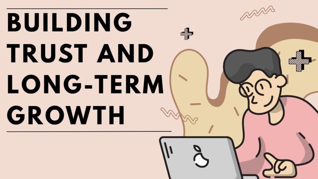 Building Trust and Long-Term Growth