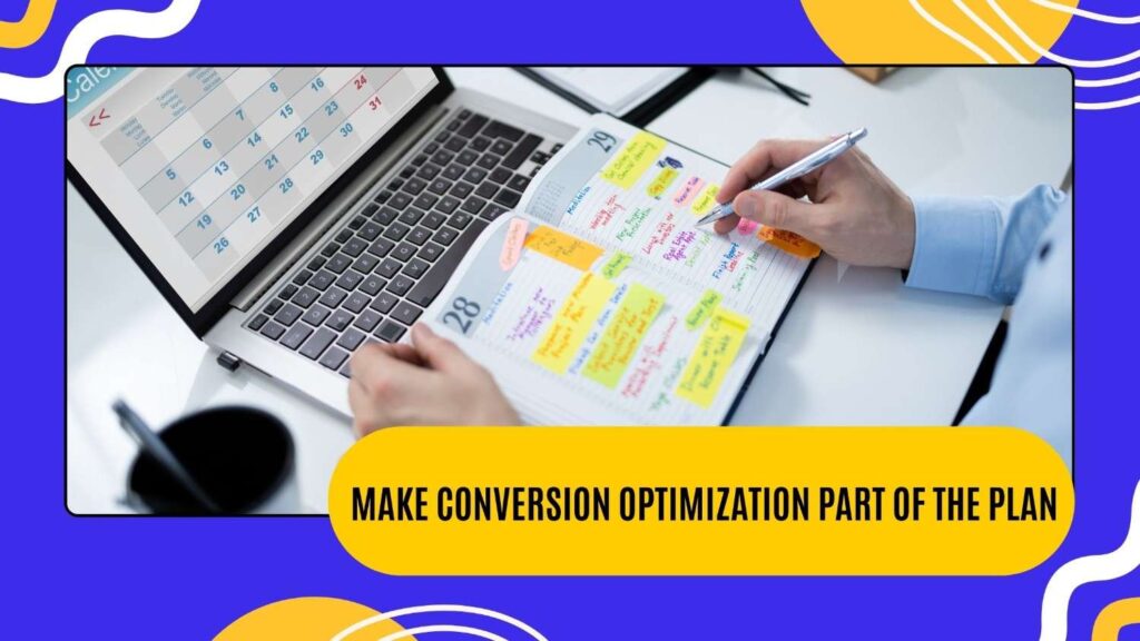 Make Conversion Optimization Part of the Plan