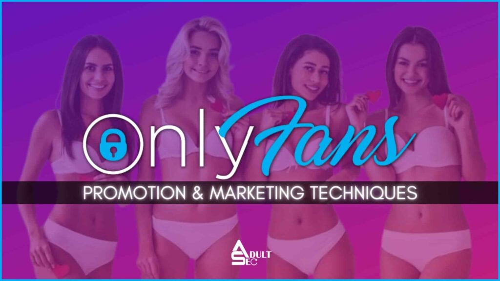 Ultimate OnlyFans Promotion & Marketing Techniques