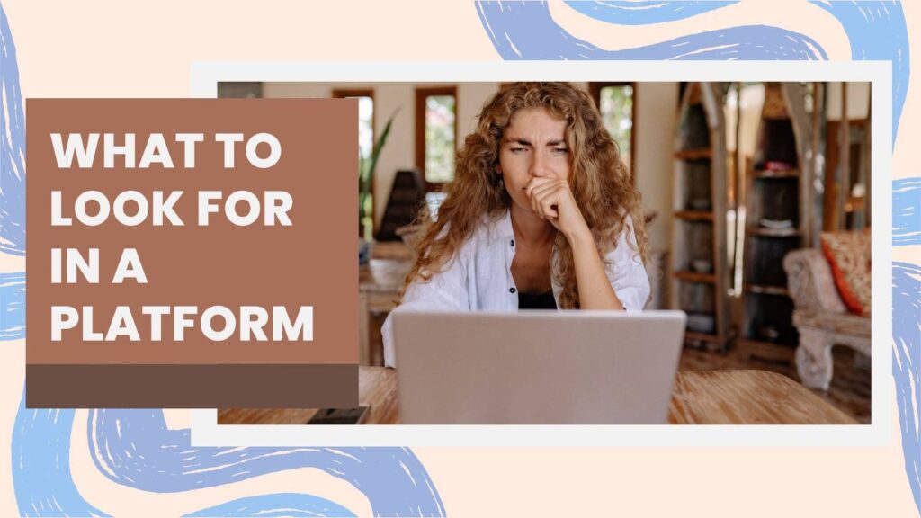 What to Look for in a Platform