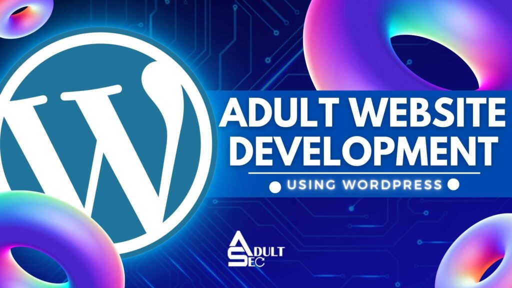 Adult Website Development using WordPress