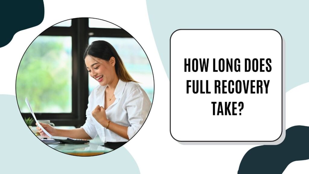 How long does full recovery take?