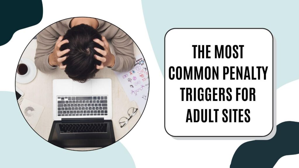 The Most Common Penalty triggers for adult sites
