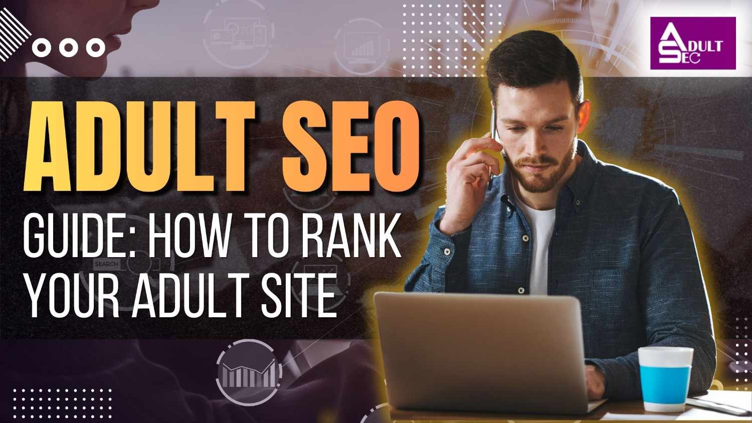 How to Rank Your Adult Site: A Complete Adult SEO Guide