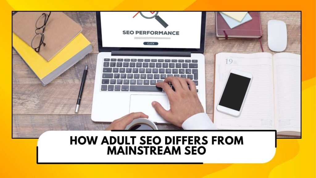 How is Adult SEO different from Mainstream SEO