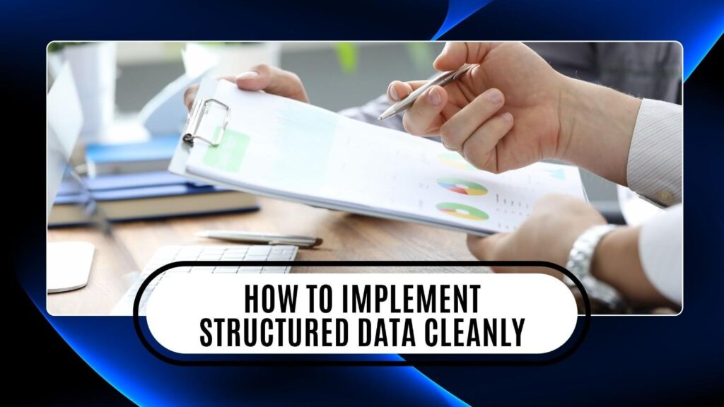 How to Implement Structured Data Cleanly