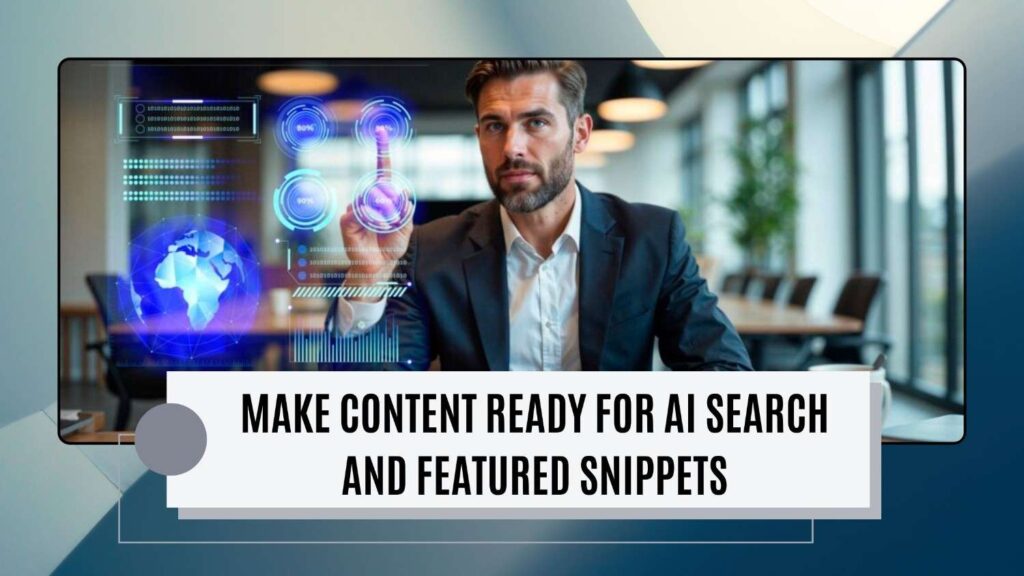 Make Content Ready for AI Search and Featured Snippets