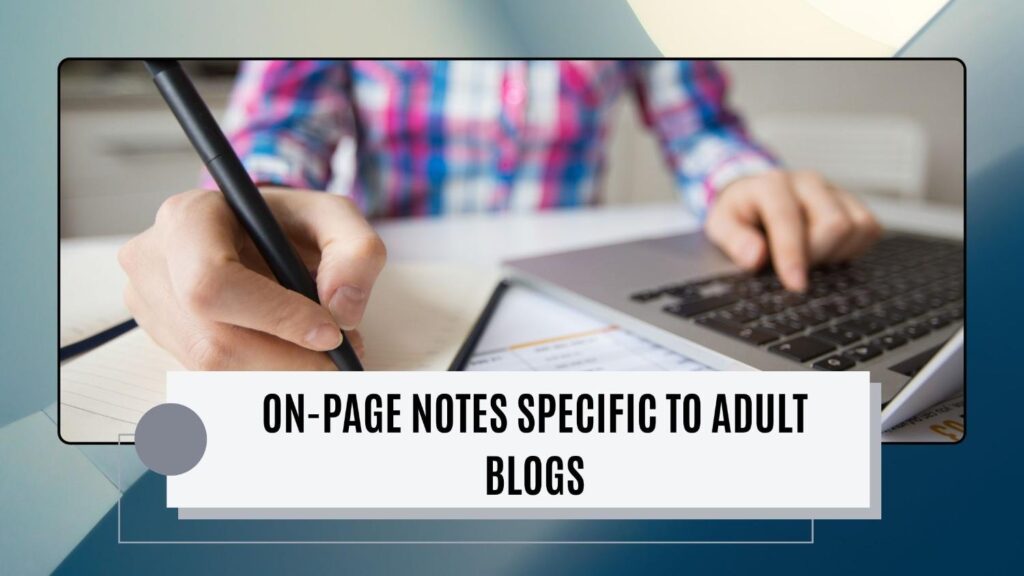 On-Page Notes Specific to Adult Blogs