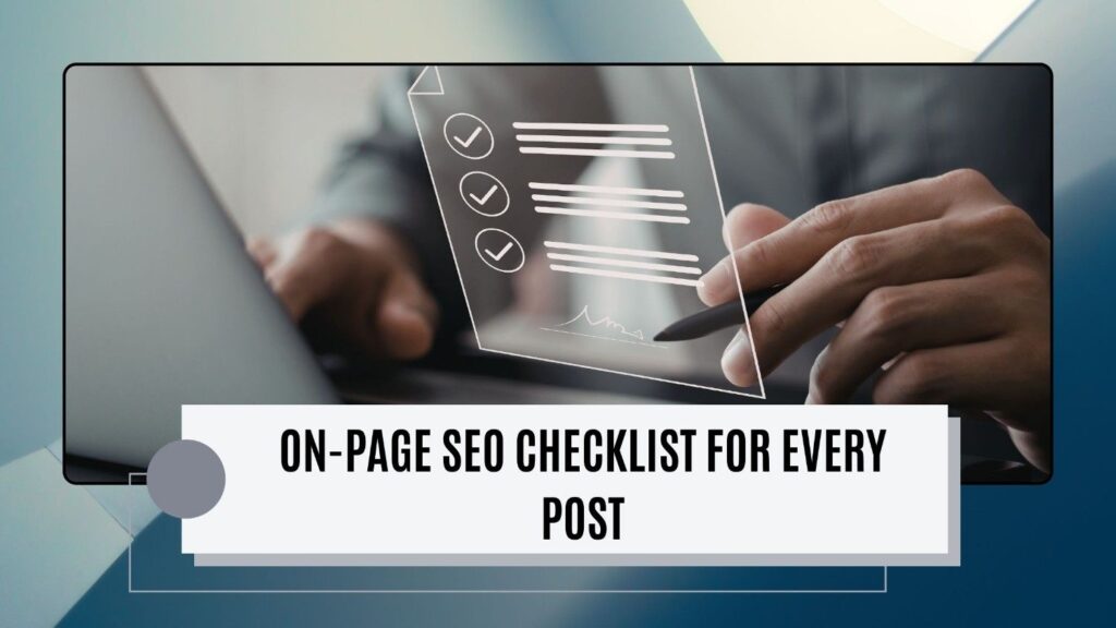 On-Page SEO Checklist for Every Post