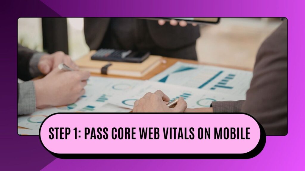 Step 1: Pass Core Web Vitals on Mobile