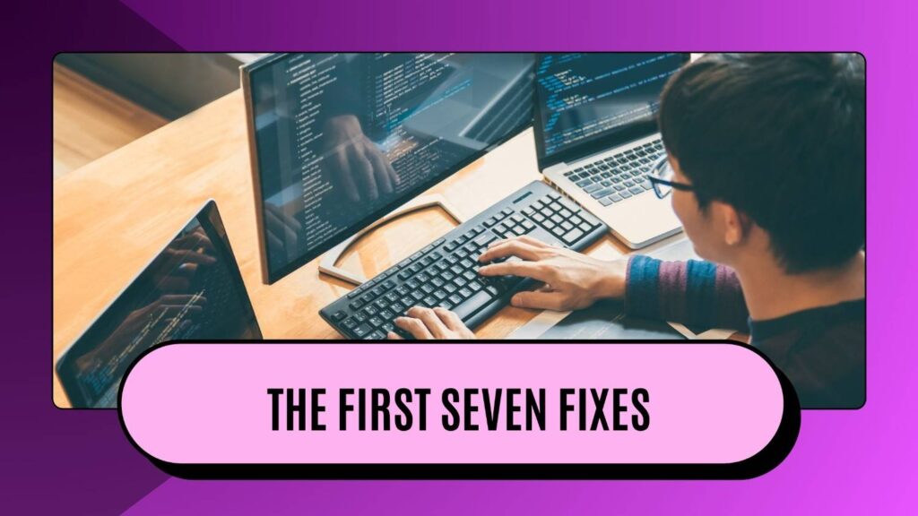 The first seven fixes