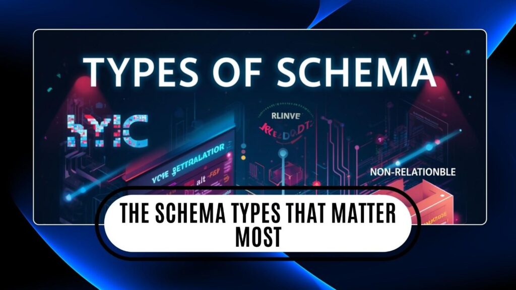 The Schema Types That Matter Most