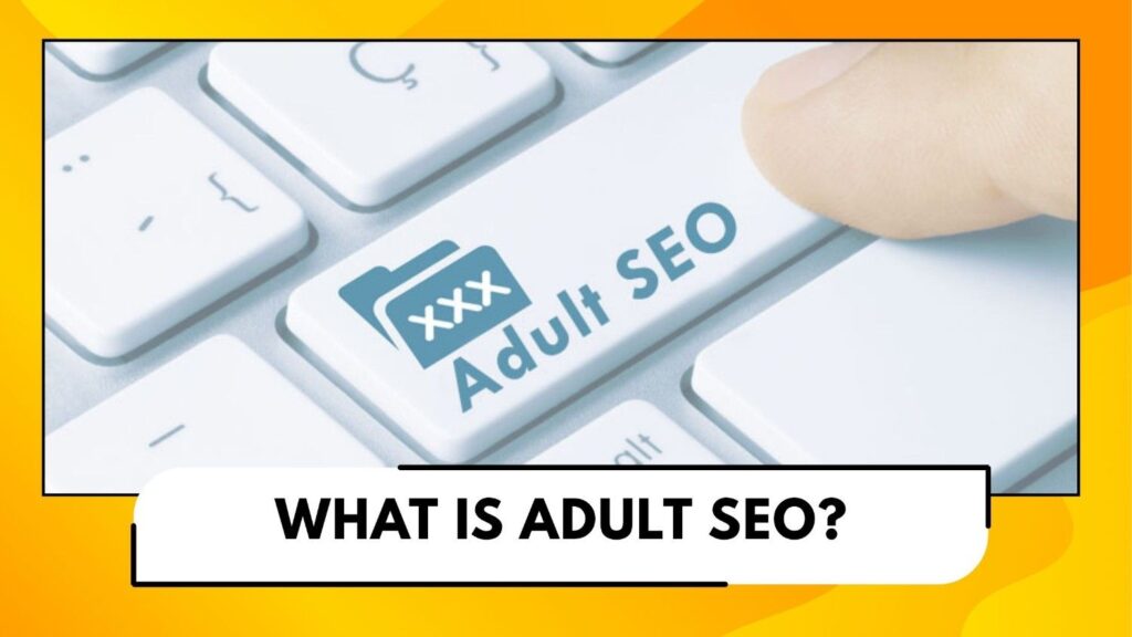 What is Adult SEO?