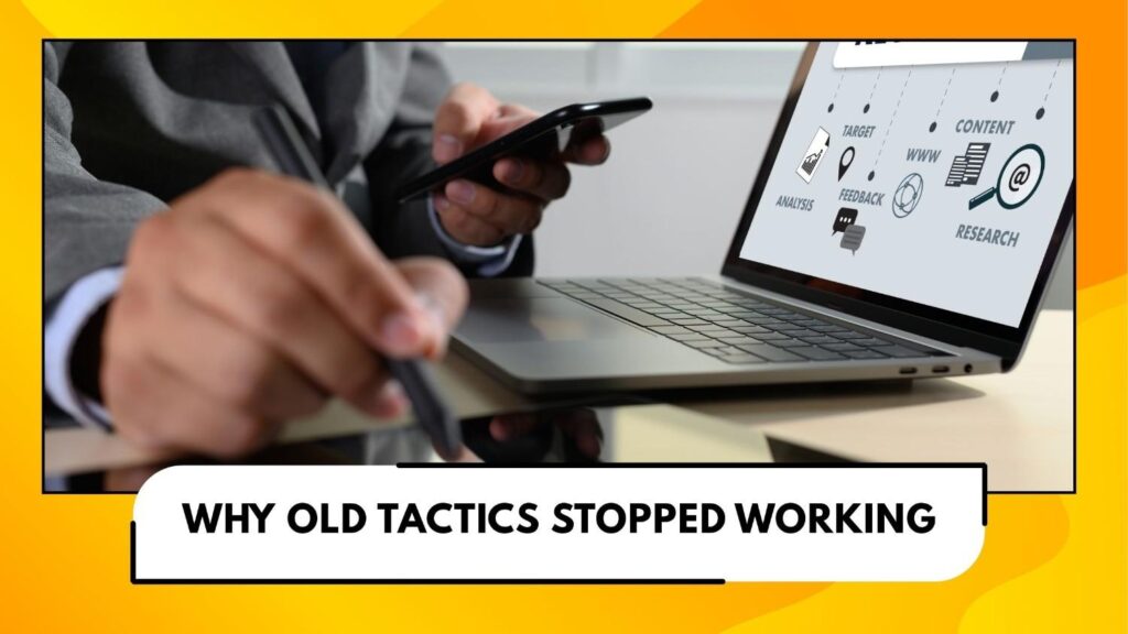 Why Old Tactics Stopped Working