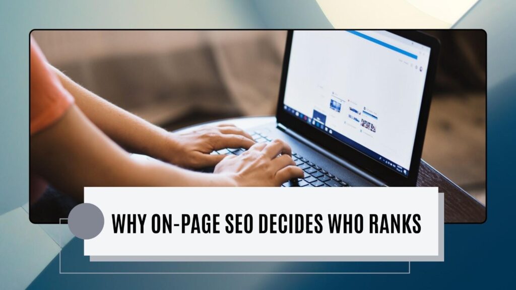 Why On-Page SEO Decides Who Ranks