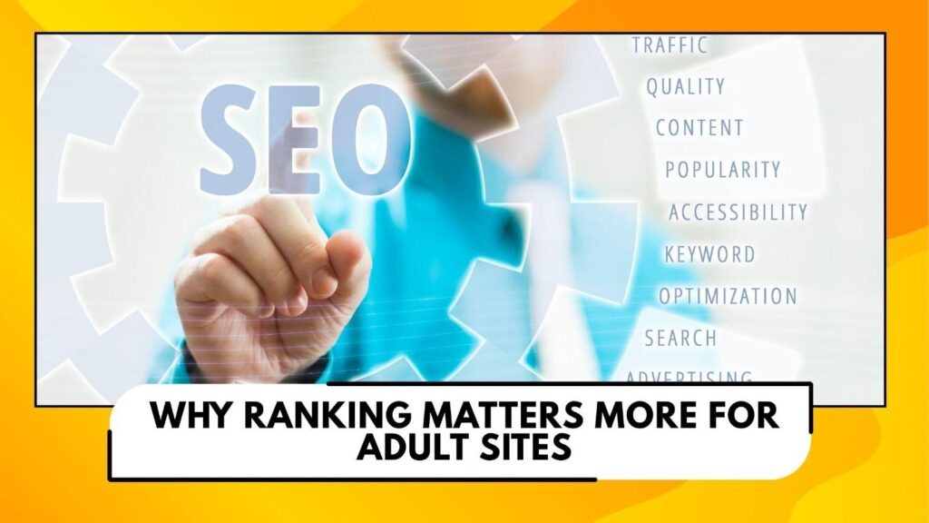 Why Ranking Matters more for Adult sites