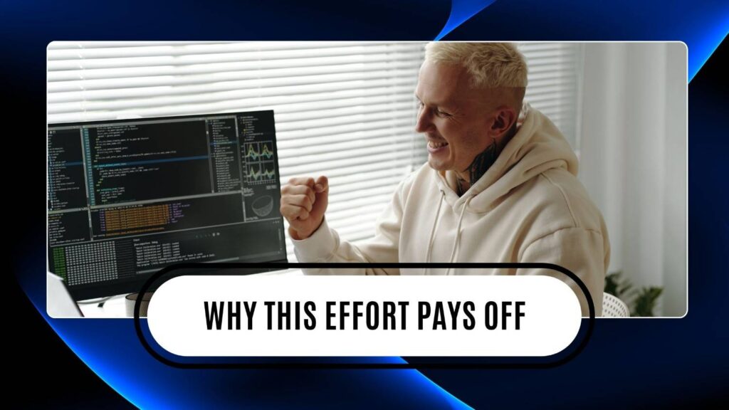 Why This Effort Pays Off