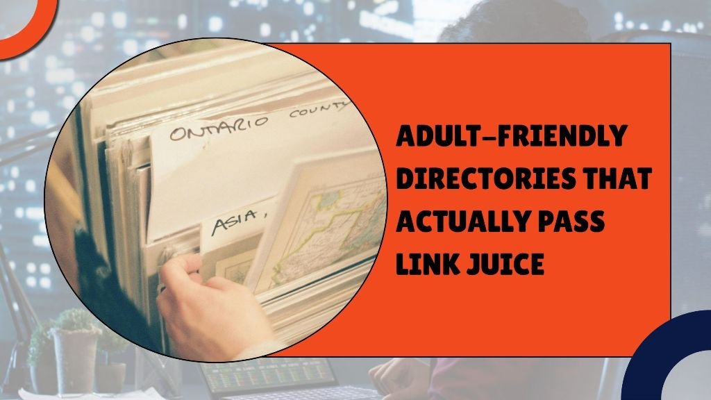 Adult-Friendly Directories That Actually Pass Link Juice