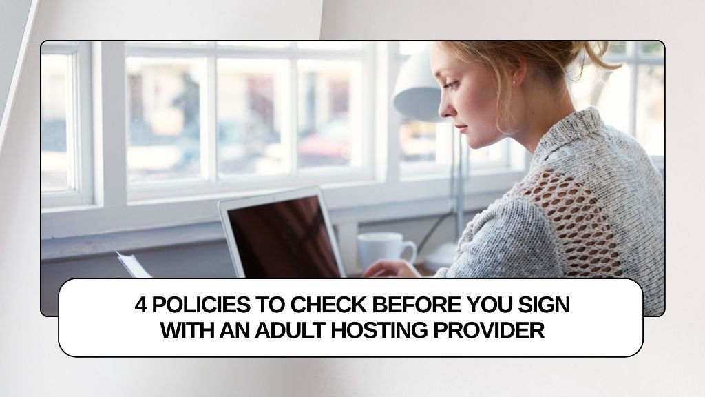 4 Policies to Check Before You Sign With an Adult Hosting Provider