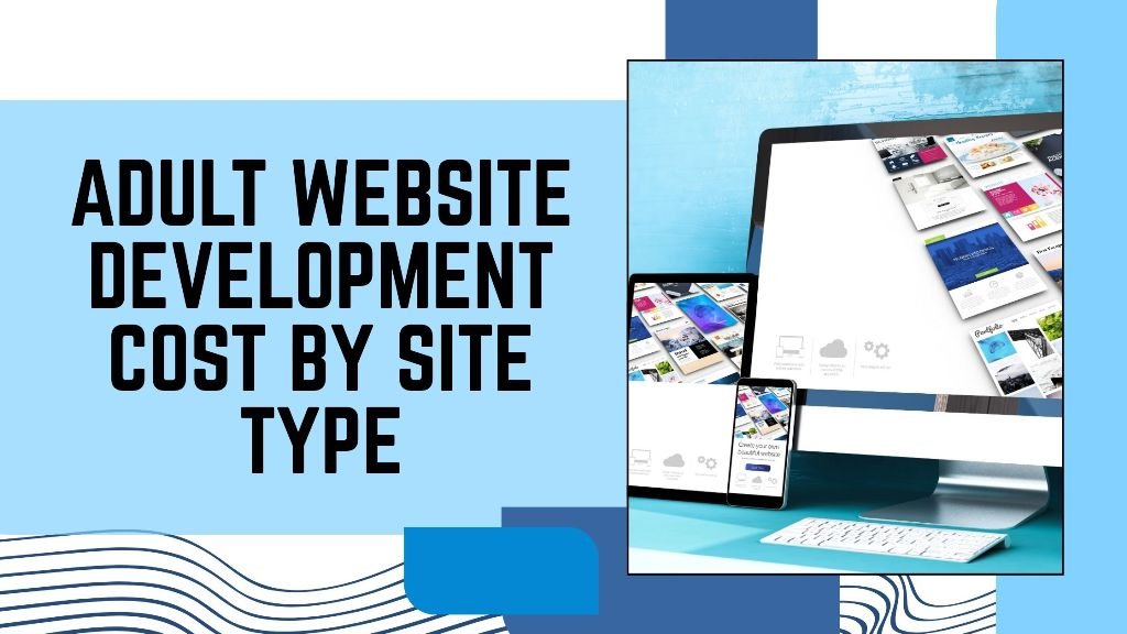 Adult Website Development Cost by Site Type