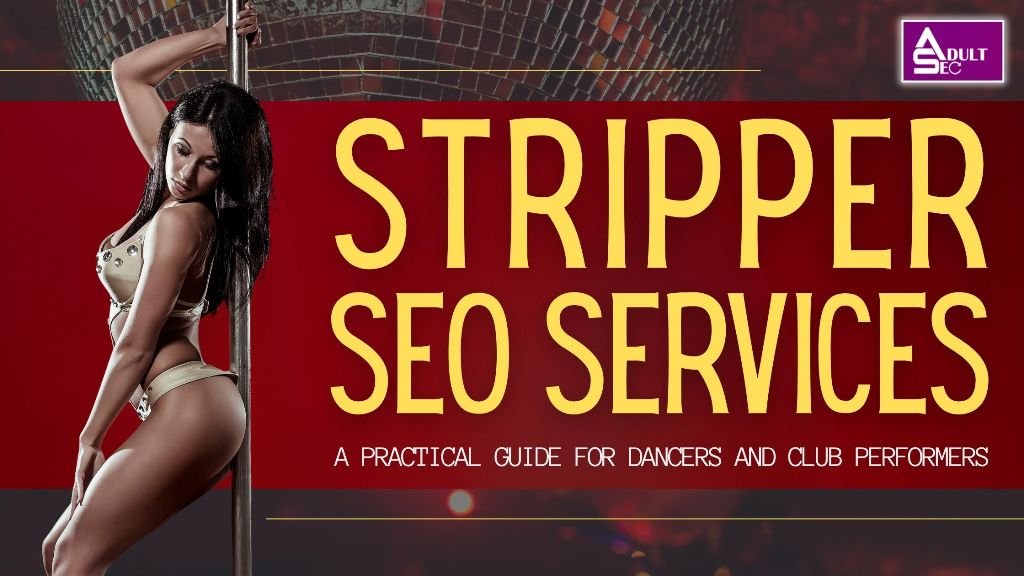 Stripper SEO Services_ A Practical Guide for Dancers and Club Performers